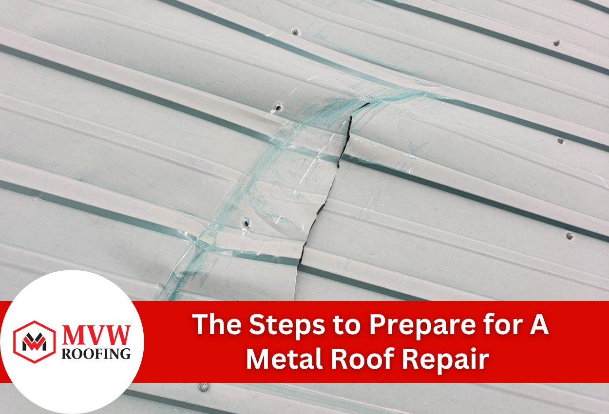 The Steps to Prepare for A Metal Roof Repair 